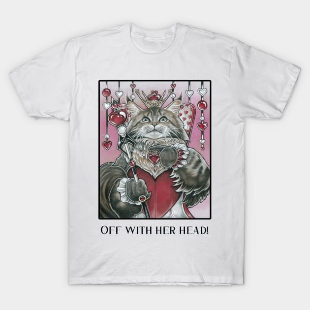 Queen of Hearts Cat - Off With Her Head - Black Outlined Version T-Shirt by Nat Ewert Art